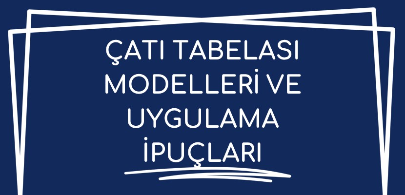 Çatı Tabelası Modelleri ve Uygulama İpuçları
